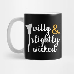 Funny Halloween for Witty and Slightly Wicked Witches Mug